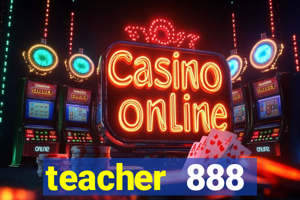 teacher 888 plataforma login